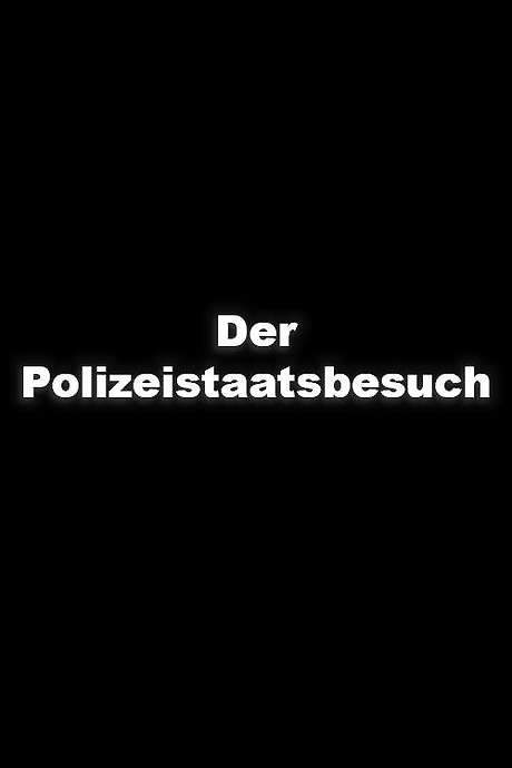 Der Polizeistaatsbesuch